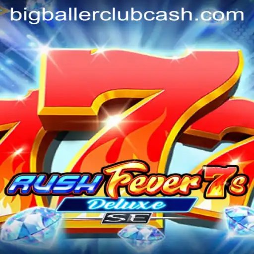 Unveiling the Thrills of RushFever7sDeluxeSE and the Alluring BIG BALLER CLUB